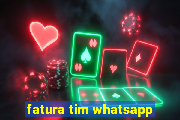 fatura tim whatsapp